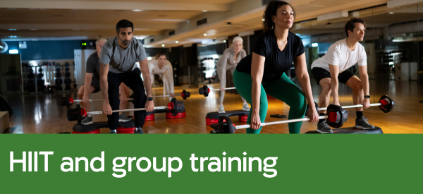 HIIT and group training.