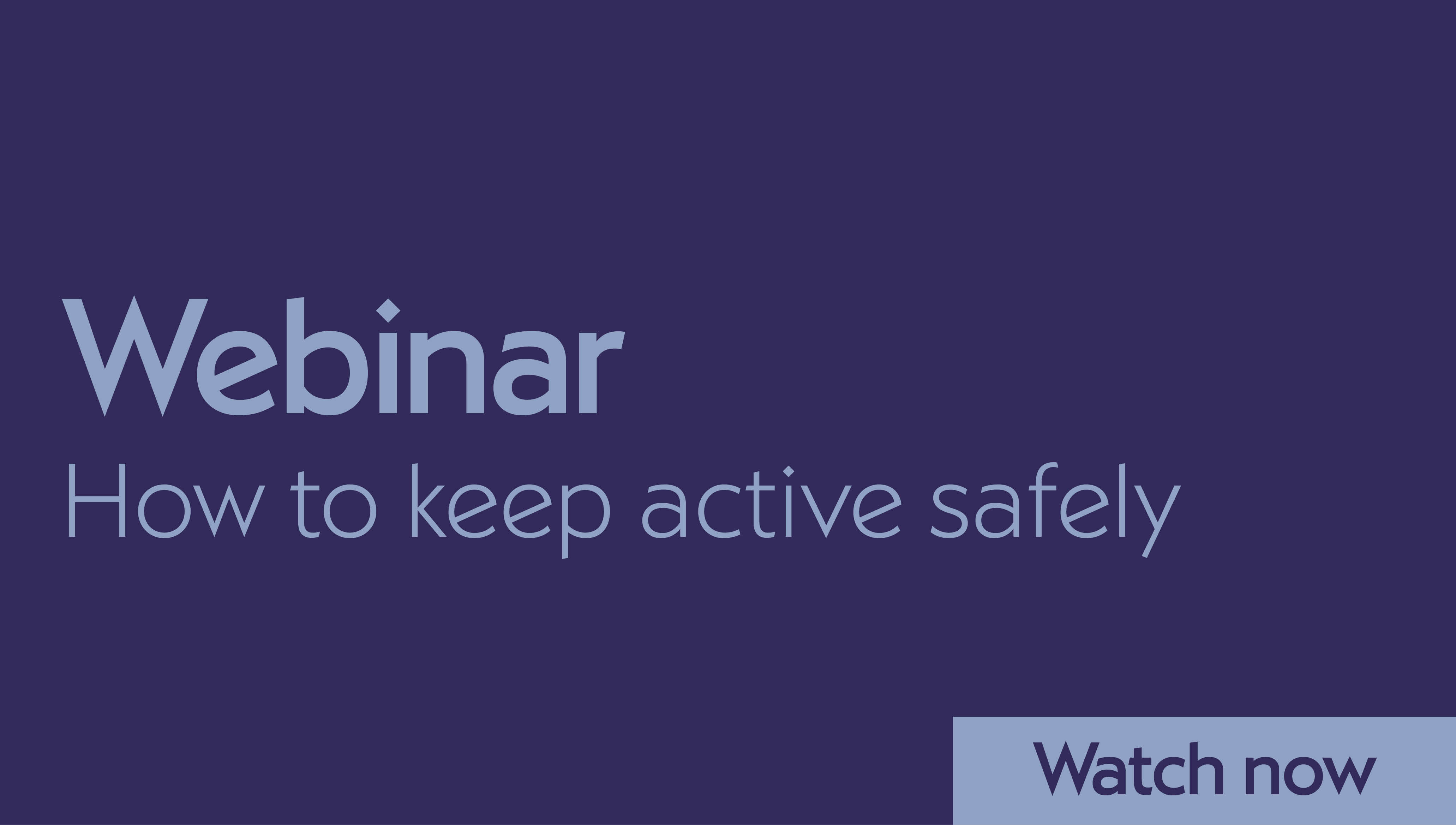 Long-Term Conditions Programme Webinar | How to keep active safely